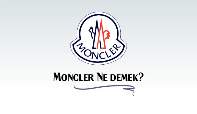 Moncler Ne demek?