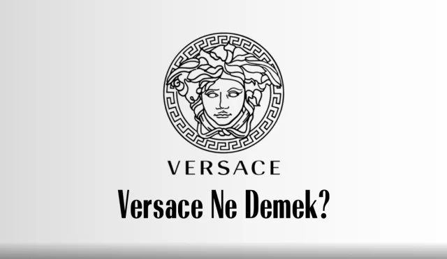 Versace Ne Demek?