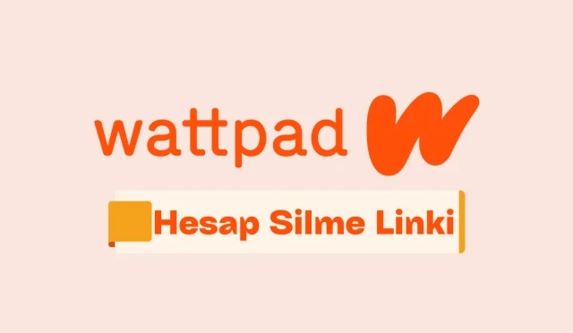 Wattpad Hesap Silme Linki 2024