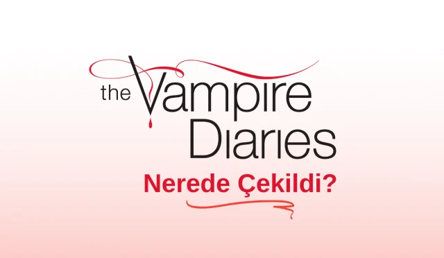 The Vampire Diaries Nerede Çekildi?