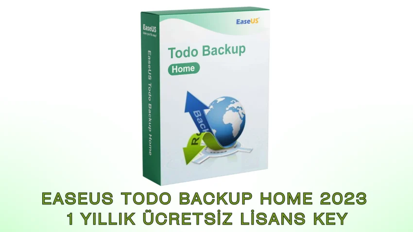 EaseUS Todo Backup Home 2023 – 1 Yıllık Ücretsiz Lisans Key