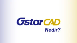 GstarCAD Nedir?