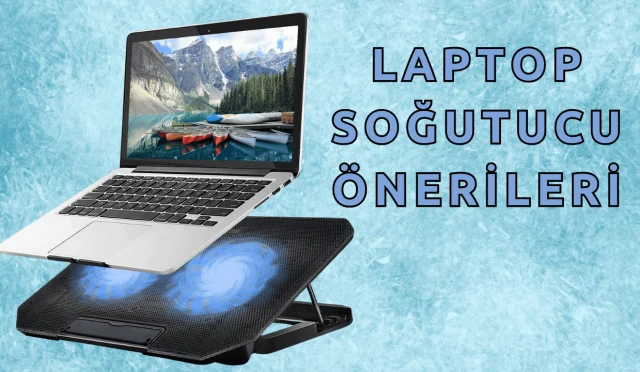 En İyi Uygun Fiyatlı Laptop Soğutucu Önerileri 2024