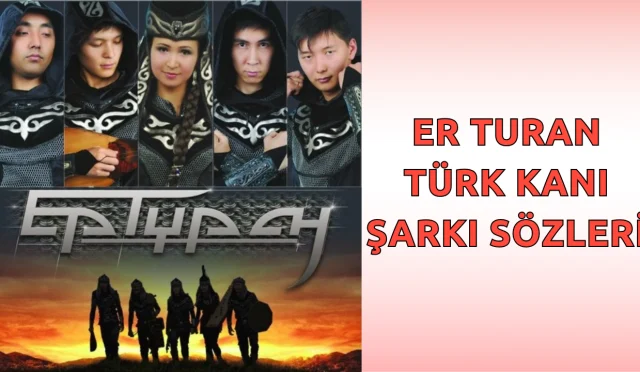 Er Turan – Türk Kanı Şarkı Sözleri