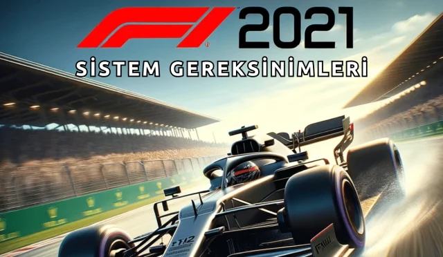 F1 2021 Sistem Gereksinimleri