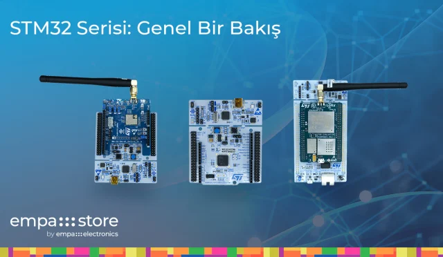 STM32 Serisi: Genel Bir Bakış