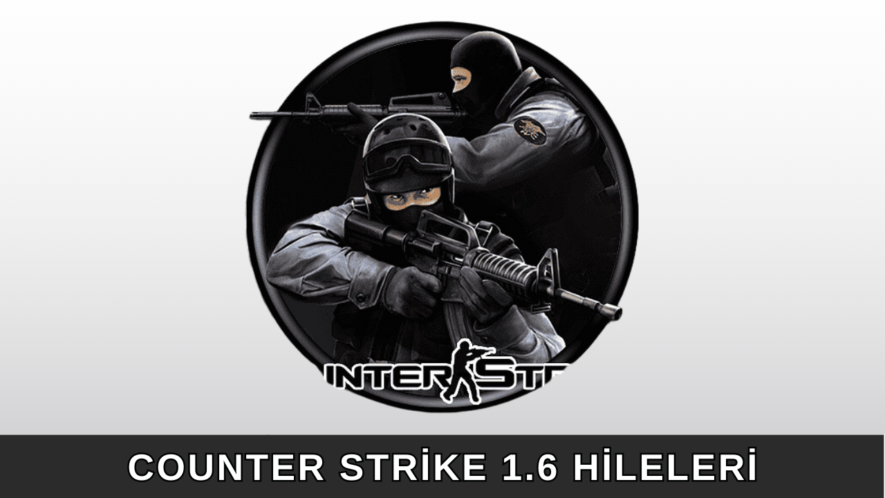 counter strike 1.6 hileleri nasıl yapılır