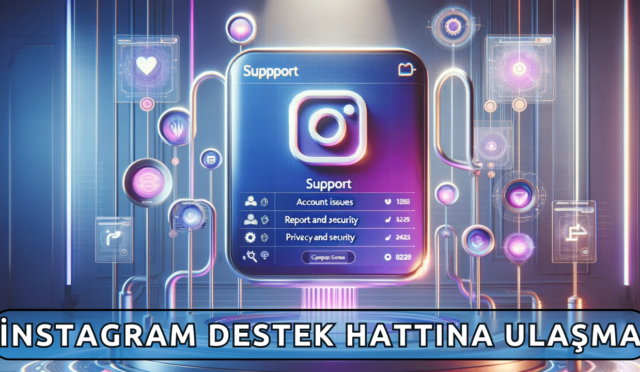 İnstagram Destek Hattına Ulaşma ve Mesaj Atma