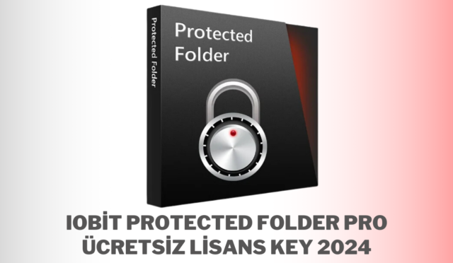 IObit Protected Folder Pro – Ücretsiz Lisans Key 2025