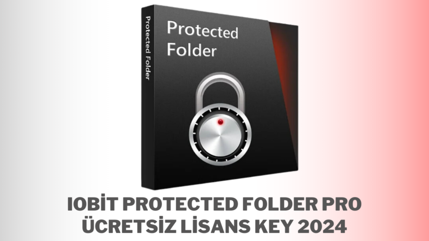 IObit Protected Folder Pro – Ücretsiz Lisans Key 2024
