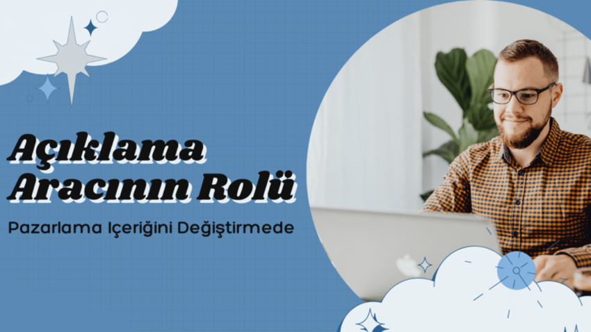 Pazarlama İçeriğini Değiştirmede Açıklama Aracının Rolü