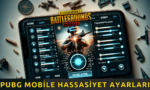 PUBG Mobile Hassasiyet Ayarları 2026