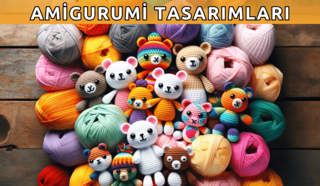 Amigurumi Örnekleri ve Modelleri