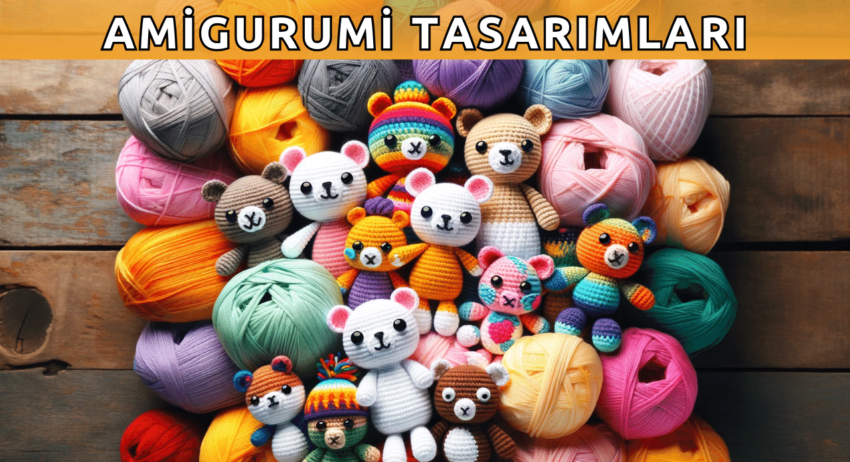 Amigurumi Örnekleri ve Modelleri