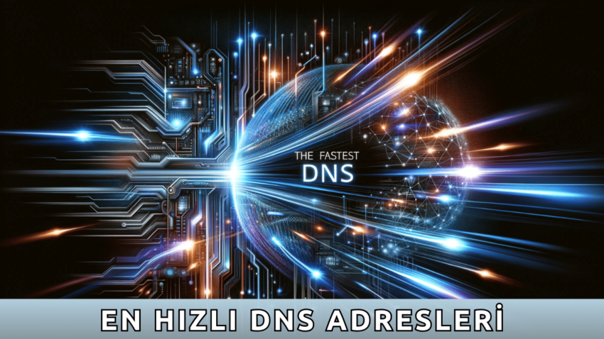 En Hızlı DNS Adresleri | 2024