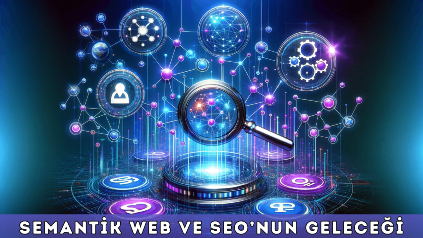 Semantik Web ve SEO’nun Geleceği