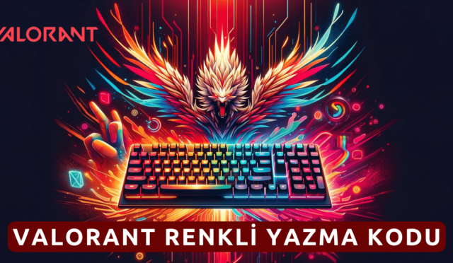 Valorant Renkli Yazma Kodu Nedir?