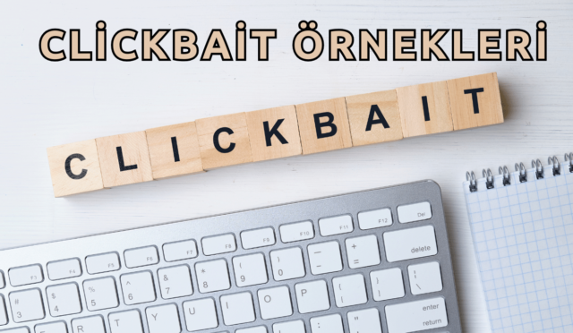 Clickbait Nedir ? Clickbait Örnekleri