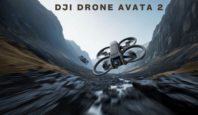 DJI Manevra Kabiliyeti Yüksek FPV Drone Avata 2 Tanıtıldı!