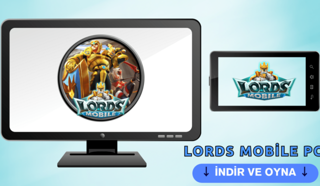 Lords Mobile PC İndirme ve Oynama Rehberi
