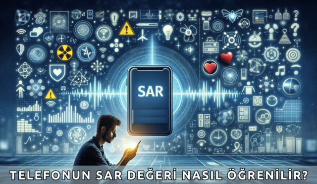 Telefonun Sar Değeri Nasıl Öğrenilir?