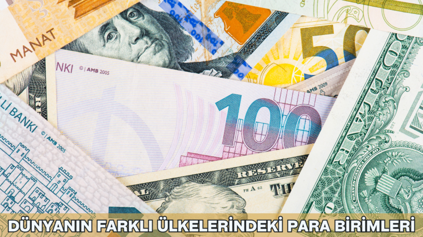 Dünyanın Farklı Ülkelerindeki Para Birimleri