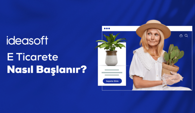 E-Ticarete Nasıl Başlanır?