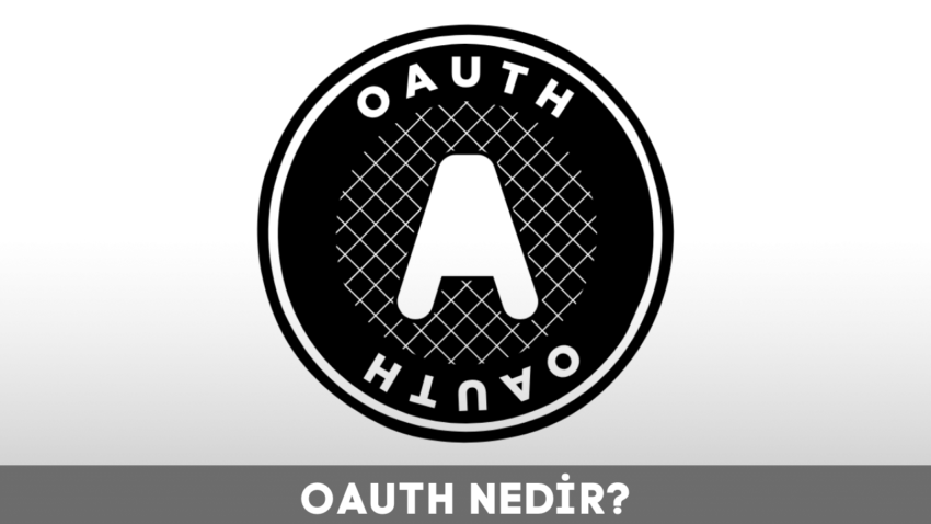 OAuth Nedir?