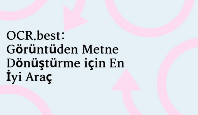 OCR.best: Görüntüden Metne Dönüştürme için En İyi Araç