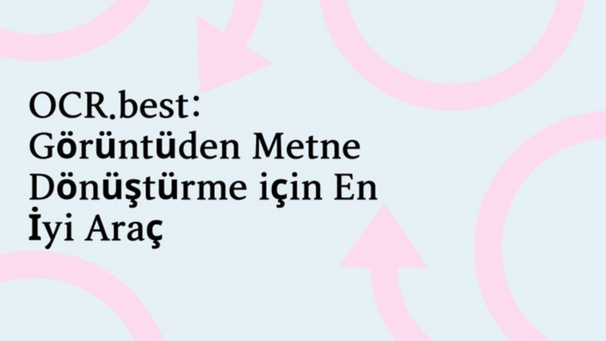 OCR.best: Görüntüden Metne Dönüştürme için En İyi Araç