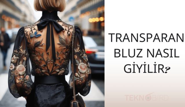 Transparan Bluz Nasıl Giyilir?