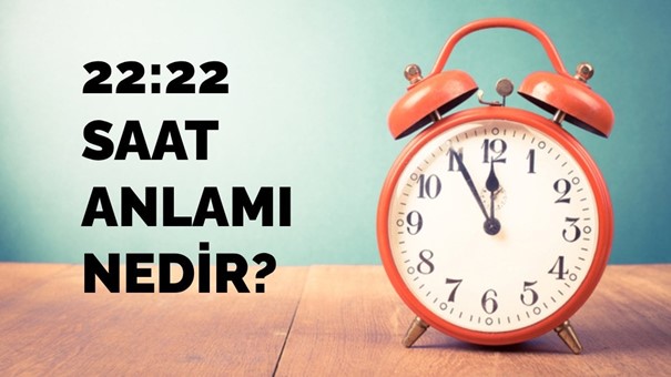 22:22 Saat Anlamı Nedir