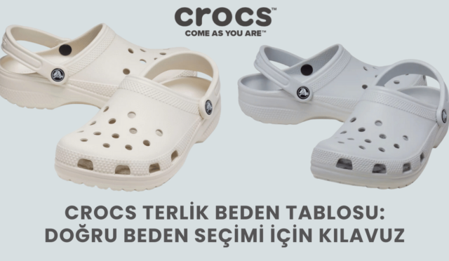 Crocs Terlik Beden Tablosu: Doğru Beden Seçimi İçin Kılavuz