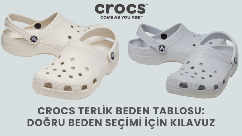 Crocs Terlik Beden Tablosu: Doğru Beden Seçimi İçin Kılavuz