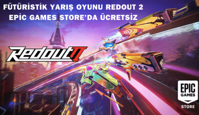 Fütüristik Yarış Oyunu Redout 2, Epic Games Store’da Ücretsiz