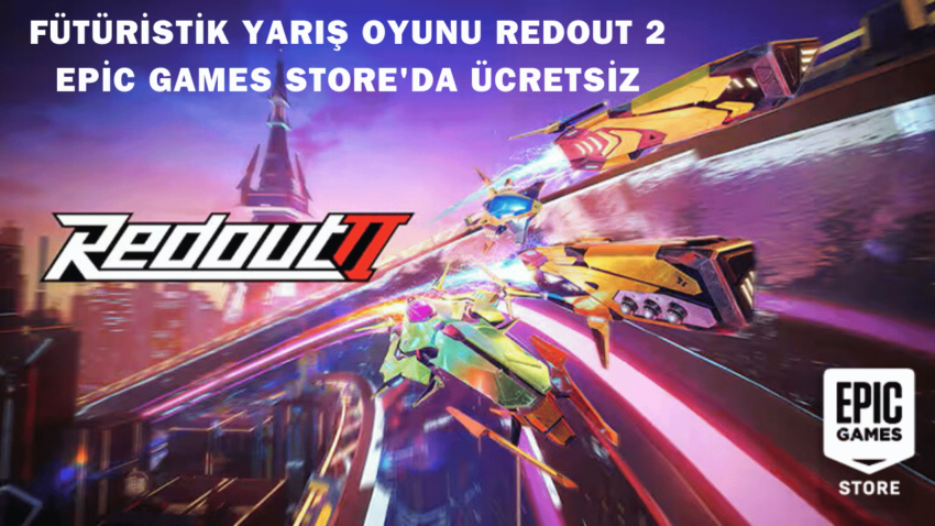 Fütüristik Yarış Oyunu Redout 2, Epic Games Store’da Ücretsiz