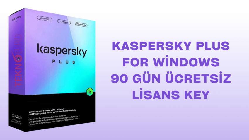 Kaspersky Plus for Windows – 90 Gün Ücretsiz Lisans Key