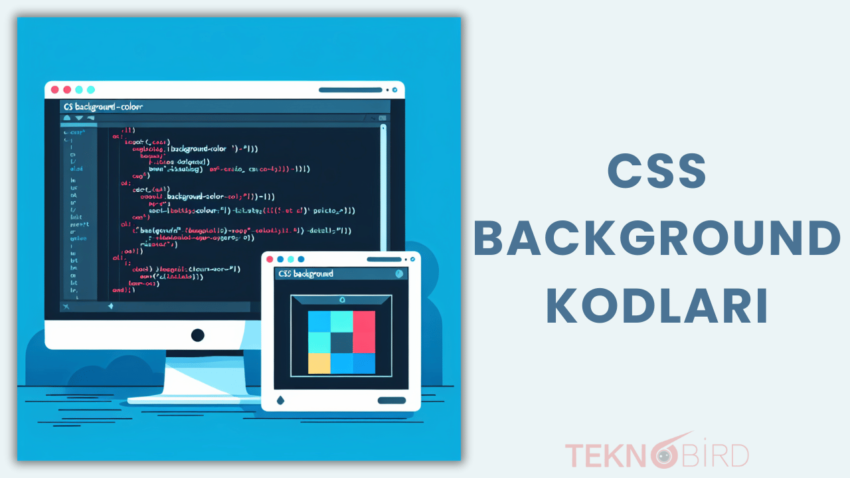 CSS Background (Arka Plan Kodları) – Temel Bilgiler ve Kullanım Örnekleri