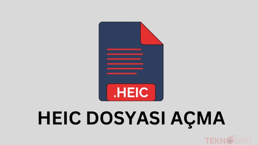 HEIC Dosyası Açma: Adım Adım Rehber