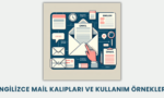 İngilizce Mail Kalıpları ve Kullanım Örnekleri