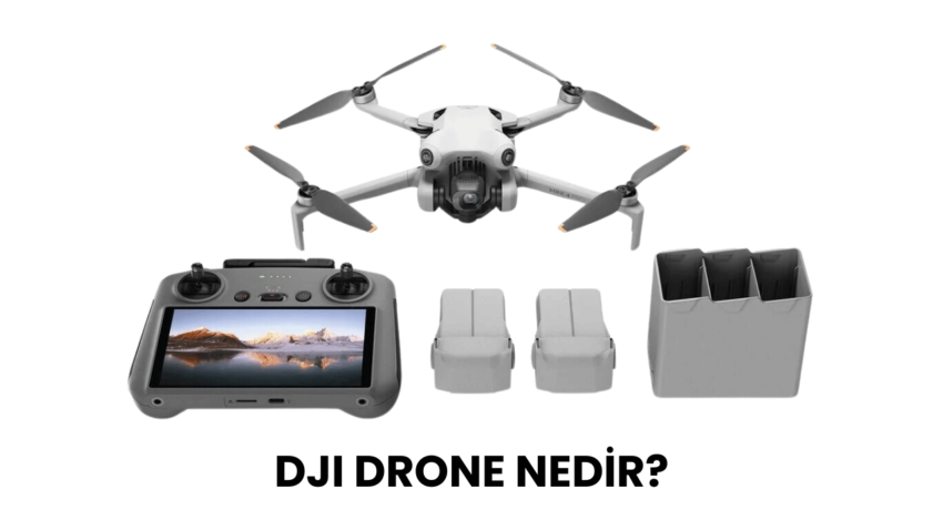 DJI Drone Nedir?