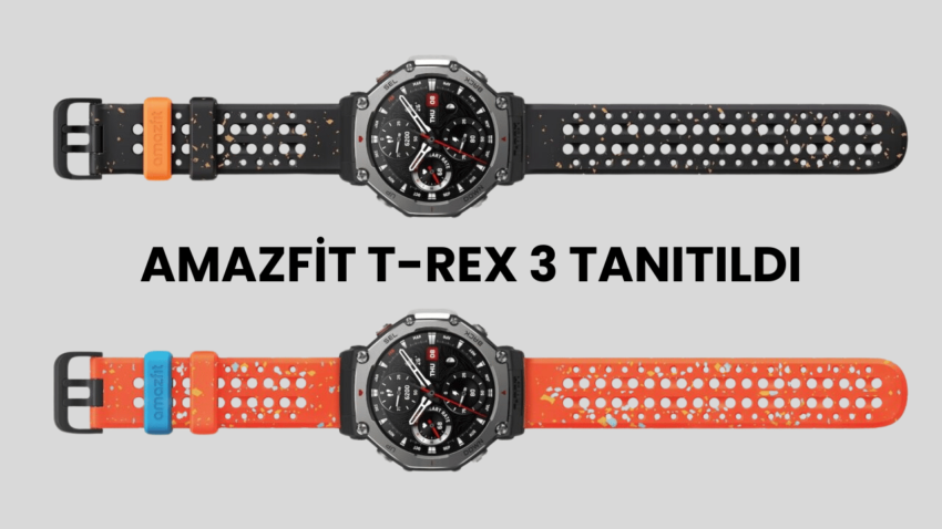 Amazfit T-Rex 3 Tanıtıldı: Genişletilmiş Ekran ve 40 Günlük Pil Ömrü