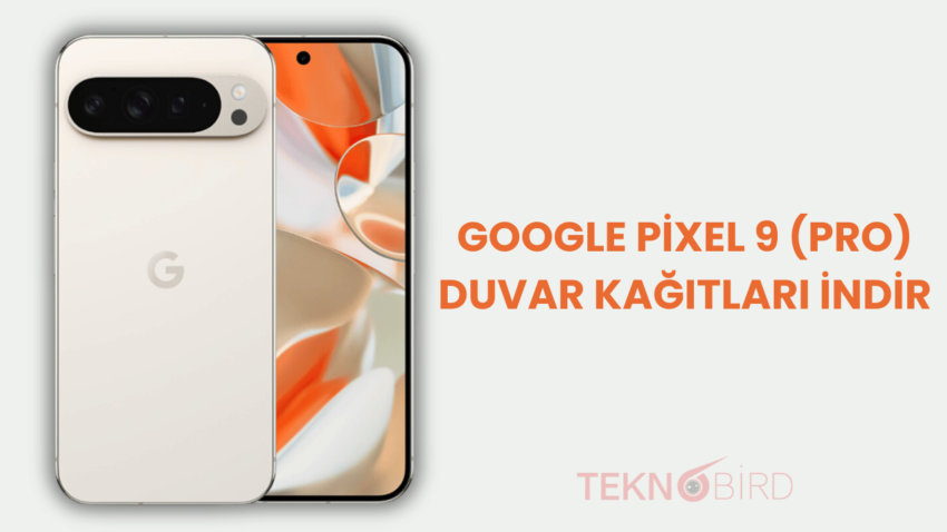 Google Pixel 9 (Pro) Duvar Kağıtlarını İndirin [4K Çözünürlük]