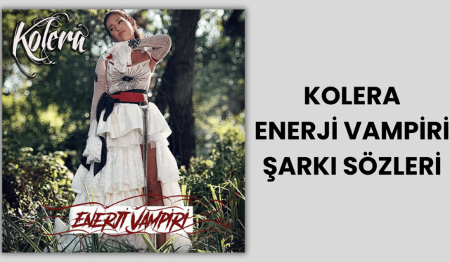 Kolera – Enerji Vampiri Şarkı Sözleri