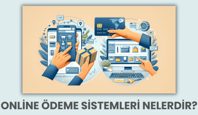 Online Ödeme Sistemleri Nelerdir?