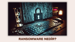 Ransomware Nedir?