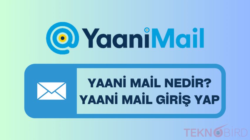 Yaani Mail Nedir? Yaani Mail Giriş Yap