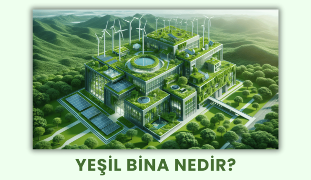 Yeşil Bina Nedir?