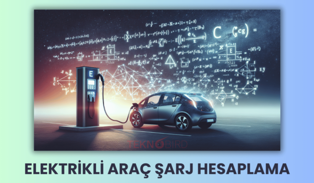 Elektrikli Araç Şarj Hesaplama: Verimli ve Kolay Yöntemler