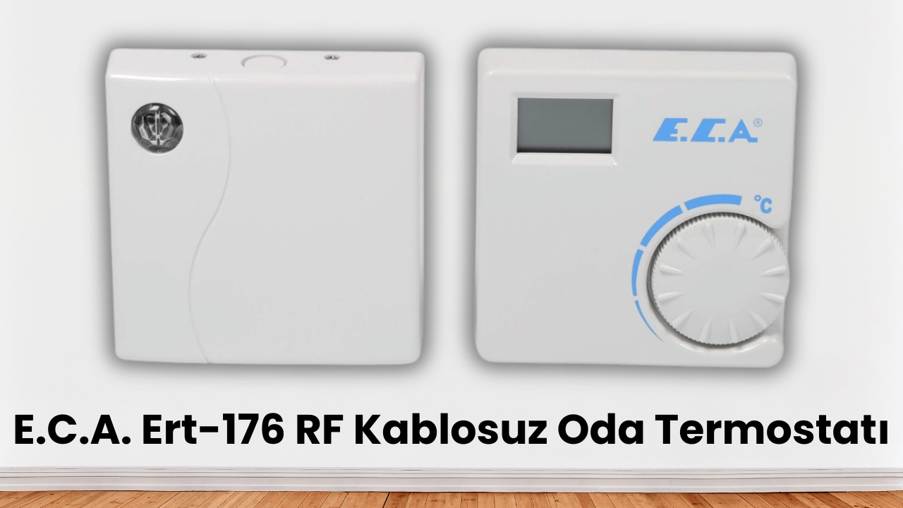 E.C.A. Ert-176 RF Kablosuz Oda Termostatı İncelemesi